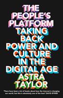   The People’s Platform: Taking Back Power and Culture in the Digital Age
