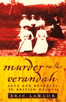   Murder on the Verandah: Love and Betrayal in British Malaya (Text Only)