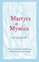   Martyrs and Mystics
