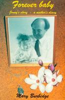   Forever Baby: Jenny’s Story - A Mother’s Diary