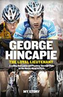   The Loyal Lieutenant: Leading out Lance and pushing through the pain on the rocky road to Paris