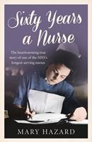   Sixty Years a Nurse