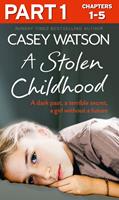   A Stolen Childhood: Part 1 of 3
