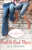   Put It Out There (Britannia Beach, Book 1)