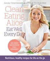   Clean Eating Alice Eat Well Every Day