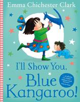   I&rsquo;ll Show You, Blue Kangaroo (Read Aloud) (Blue Kangaroo)
