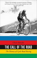   The Call of the Road: The History of Cycle Road Racing