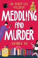   Meddling and Murder: An Aunty Lee Mystery