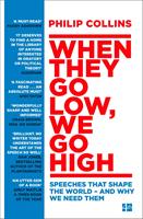   When They Go Low, We Go High: Speeches that shape the world – and why we need them