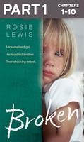   Broken: Part 1 of 3: A traumatised girl. Her troubled brother. Their shocking secret.