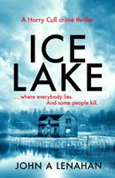   Ice Lake (Psychologist Harry Cull Thriller, Book 1)