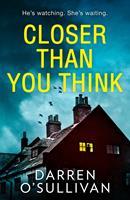 Closer Than You Think: A gripping, twisty serial killer thriller you won’t want to miss!