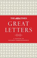   The Times Great Letters: A century of notable correspondence
