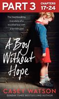   A Boy Without Hope: Part 3 of 3
