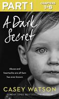   A Dark Secret: Part 1 of 3