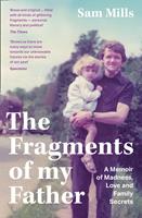   The Fragments of my Father: A memoir of madness, love and being a carer