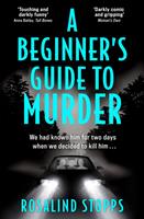   A Beginner&rsquo;s Guide to Murder