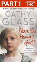   Where Has Mummy Gone?: Part 1 of 3: A young girl and a mother who no longer knows her