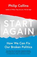   Start Again: How We Can Fix Our Broken Politics