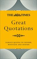   The Times Great Quotations: Famous quotes to inform, motivate and inspire