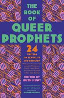   The Book of Queer Prophets: 24 Writers on Sexuality and Religion