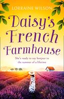   Daisy’s French Farmhouse (A French Escape, Book 4)