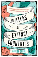   An Atlas of Extinct Countries