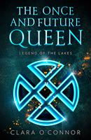   Legend of the Lakes (The Once and Future Queen, Book 3)
