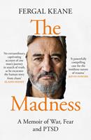   The Madness: A Memoir of War, Fear and PTSD