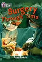   Surgery through Time: Band 14/Ruby (Collins Big Cat)