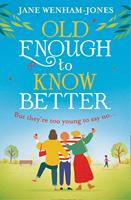   Old Enough to Know Better