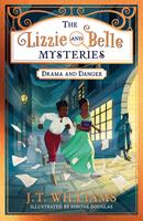   The Lizzie and Belle Mysteries: Drama and Danger