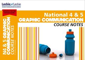   National 4/5 Graphic Communication Course Notes: For Curriculum for Excellence SQA Exams (Course Notes for SQA Exams)