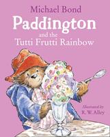   Paddington and the Tutti Frutti Rainbow