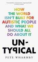 Untypical: How the world isn’t built for autistic people and what we should all do about it