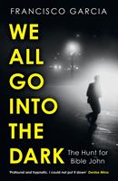   We All Go into the Dark