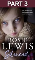   Silenced: Part 3 of 3: The shocking true story of a young girl too afraid to speak