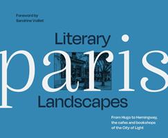  Literary Landscapes Paris (Literary Landscapes)