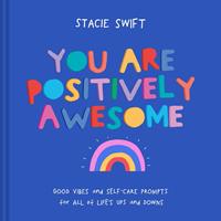   You Are Positively Awesome
