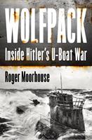   Wolfpack: Hitler’s U-boat War 1939-45