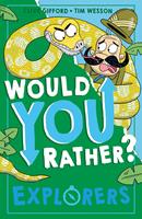 Would You Rather? Explorers (Would You Rather?, Book 4)