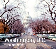   Washington, D.C. Then and Now (Then and Now)
