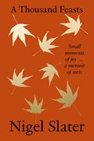   A Thousand Feasts: Small Moments of Joy … A Memoir of Sorts
