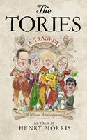   The Tories: A Tragedy