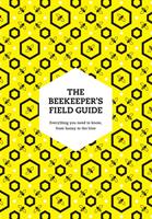 The Beekeeper’s Field Guide: Everything you need to know, from honey to the hive