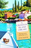   The Croatian Island Library (Bookish Escapes, Book 3)
