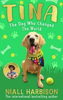   Tina: The Dog Who Changed the World (Children&rsquo;s edition)