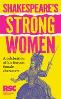   Shakespeare’s Strong Women