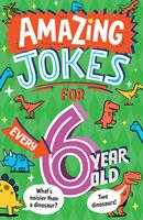   Amazing Jokes for Every 6 Year Old