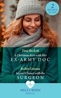 A Christmas Kiss With Her Ex-Army Doc / Second Chance With The Surgeon: A Christmas Kiss with Her Ex-Army Doc / Second Chance with the Surgeon (Mills & Boon Medical)